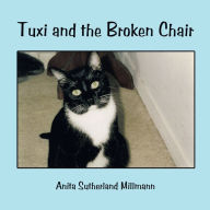 Title: Tuxi and the Broken Chair, Author: Anita Sutherland Millmann
