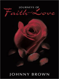 Title: Journeys of Faith and Love, Author: Johnny Brown