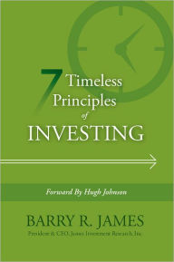 Title: 7 Timeless Principles of Investing, Author: Barry R. James