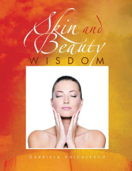 Title: Skin and Beauty Wisdom, Author: Gabriela Voiculescu