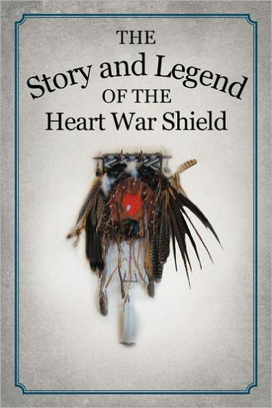 the Story and Legend of Heart War Shield