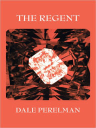 Title: The Regent, Author: Dale Perelman