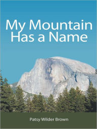 Title: My Mountain Has a Name, Author: Patsy Wilder Brown