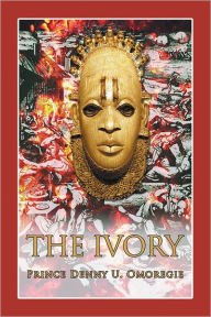 Title: The Ivory, Author: Prince Denny U. Omoregie