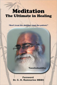 Title: MEDITATION: THE ULTIMATE IN HEALING, Author: TAOSHOBUDDHA