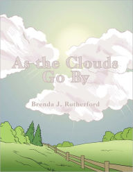 Title: As the Clouds Go By, Author: Brenda J. Rutherford