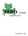 Fedo the Frog Flew the Coop