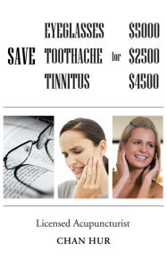 Title: Save $5000 for Glasses, $2500 for Toothache, and $4500 for Tinnitus, Author: Chan Hur