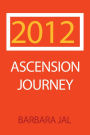 2012 Ascension Journey: Into the Fifth Dimension