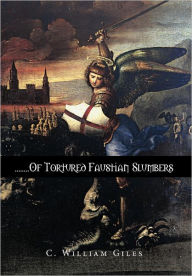 Title: ........of Tortured Faustian Slumbers, Author: C William Giles