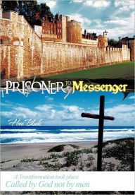 Title: Prisoner to Messenger, Author: Apostle Hans Blunk