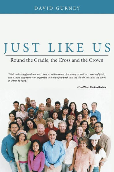 Just Like Us: Round the Cradle, Cross and Crown