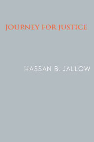 Title: JOURNEY FOR JUSTICE, Author: HASSAN B JALLOW