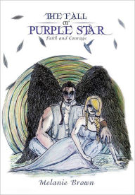 Title: The Fall of Purple Star: Faith and Courage, Author: Melanie Brown