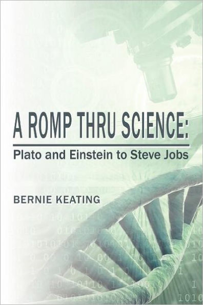 A Romp Thru Science: Plato and Einstein to Steve Jobs