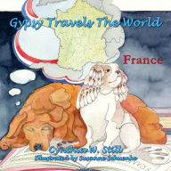 Title: Gypsy Travels The World: France, Author: Cynthia W. Still