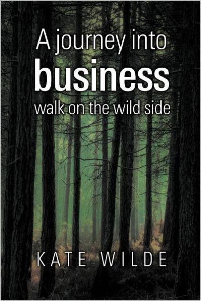 A Journey Into Business: Walk on the Wildside