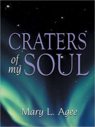 Title: Craters of my Soul, Author: Mary L. Agee