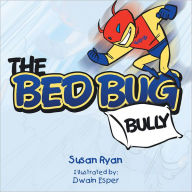 Title: The Bed Bug Bully, Author: Susan Ryan