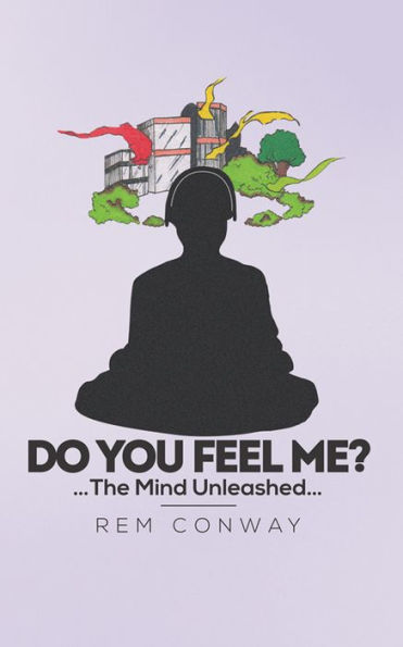 DO YOU FEEL ME?: ...The Mind Unleashed...