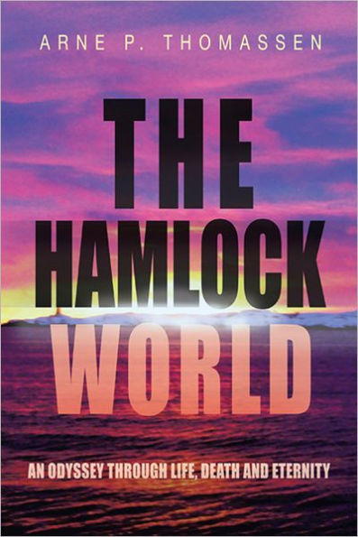 The Hamlock World: An Odyssey through Life, Death and Eternity