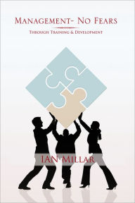 Title: Management- No Fears: Through Training & Development, Author: IAN Millar