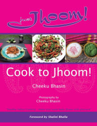 Title: Cook to Jhoom!, Author: Cheeku Bhasin