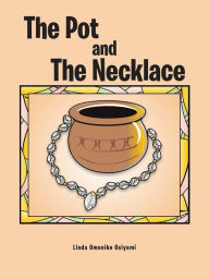 Title: The Pot and the Necklace, Author: Linda Omonike Osiyemi