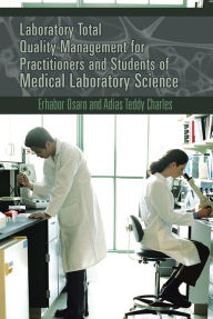 Title: Laboratory Total Quality Management for Practitioners and Students of Medical Laboratory Science, Author: Erhabor Osaro; Adias Teddy Charles