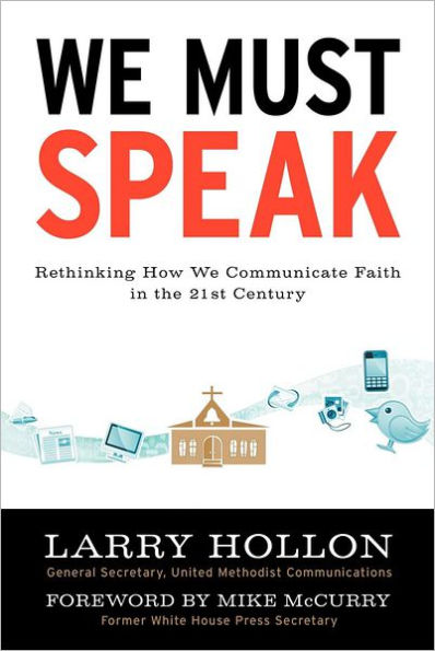 We Must Speak: Rethinking How Communicate about Faith the 21st Century