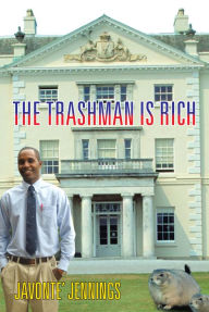 Title: The Trashman is Rich, Author: Javonte' Jennings