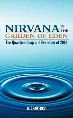 Nirvana The Garden of Eden: Quantum Leap and Evolution 2012