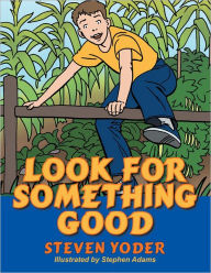 Title: Look for Something Good, Author: Steven Yoder