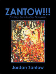 Title: ZANTOW!!!: Paintings from Another Dimension, Author: Jordan Zantow