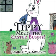 Title: Tippy Meets the Easter Bunny!, Author: Kimberly A. Sweeney