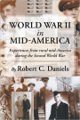 World War II in Mid-America: Experiences from rural mid-America during the Second World War