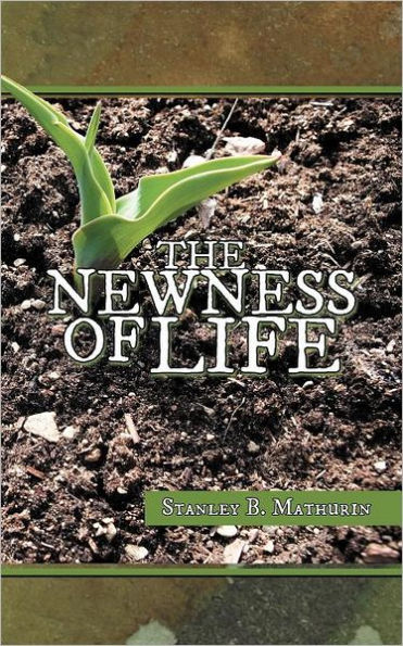 THE NEWNESS OF LIFE