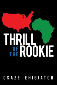 Title: Thrill of the Rookie, Author: Osaze Ehigiator