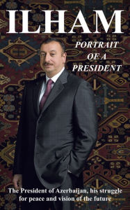 Title: Ilham: Portrait of a President, Author: Graeme H. Wilson