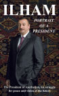 Ilham: Portrait of a President