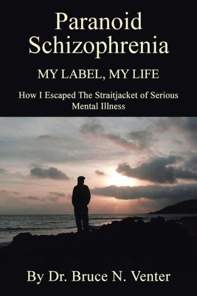 Paranoid Schizophrenia: My Label, My Life