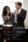 Best Parents, Worst Couples: A Must-Read for All Married Couples and Singles Intending to Be Married Someday