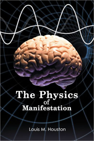 The Physics of Manifestation