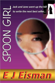 Title: Spoon Girl, Author: E. J. Eisman