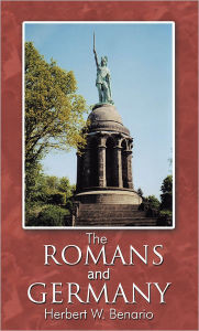 Title: The Romans and Germany, Author: Herbert W. Benario