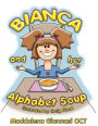 Bianca and Her Alphabet Soup
