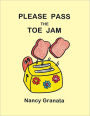 Please Pass the Toe Jam