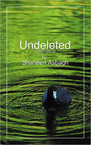 Title: Undeleted, Author: Shaheen Asbagh