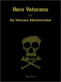 Hero Veterans vs. the Veterans Administration