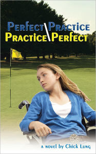 Title: Perfect Practice/Practice Perfect, Author: Chick Lung